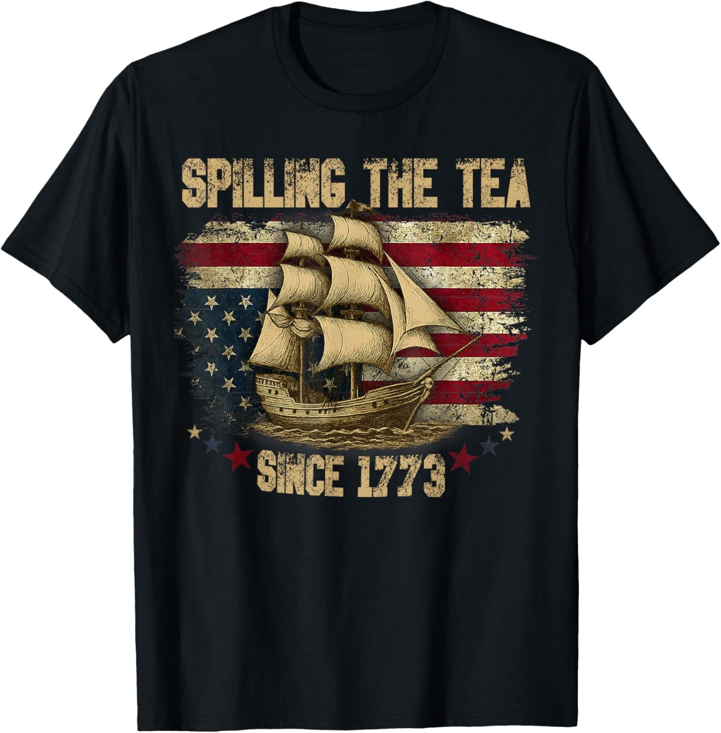 Spilling The Tea Since 1773 Funny Fourth Of July Men Women T-shirt