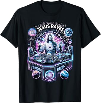 Jesus Raves, Divine Christian Techno DJ T-Shirt
