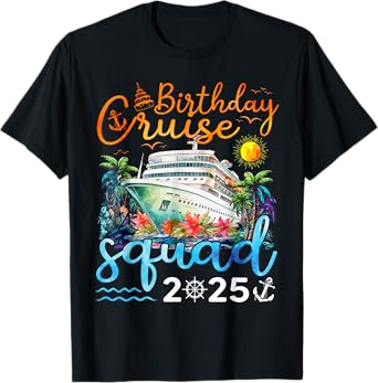 Birthday Cruise Squad 2025 Cruise Birthday Party Vacation T-Shirt