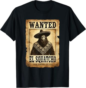 El Squatcho Bigfoot Sasquatch Men Boys Women T-Shirt
