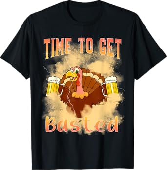 Time to Get Basted Funny Beer Thanksgiving Turkey Gift Funny T-Shirt