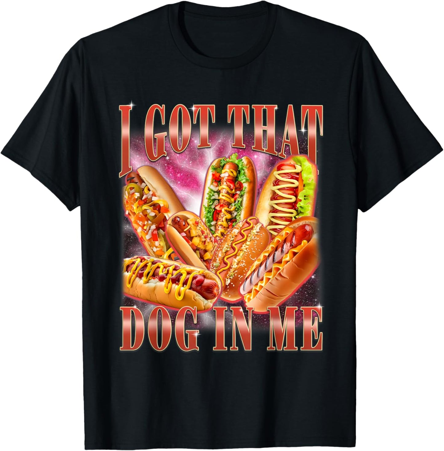 I Got That Dog In Me Funny Hotdog Meme 4th Of July America T-shirt