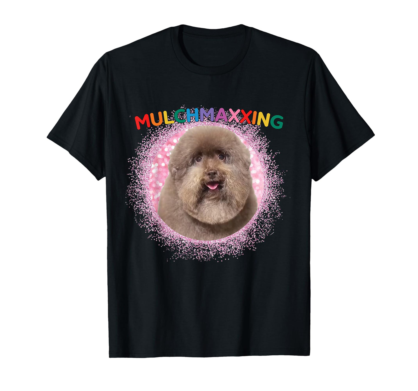 Mulch Gang 4 Life MulchMaxxing Puppy Dog Meme For Dog Lovers Men Women Kids T-Shirt