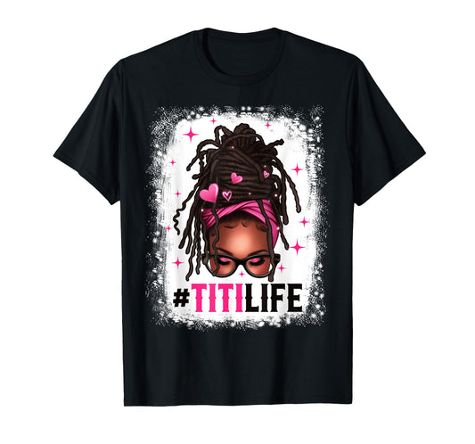 Titi Life African American Loc'd Black Women Mother's Day T-Shirt