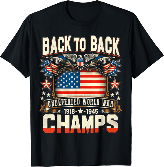 Back To Back Undefeated World War Champs 4th Of July T-Shirt