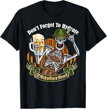 Don't Forget to Hydrate Oktoberfest Fun Skeleton Beer Lover T-Shirt
