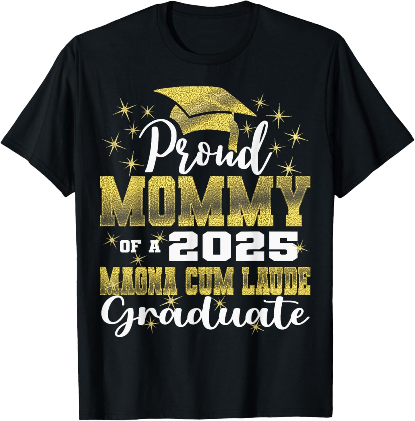 Proud mommy 2025 Magna Cum Laude Class 2025 Graduate T-Shirt