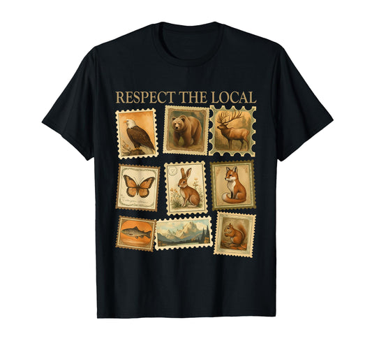 Respect The Locals Wildlife Nature Animal Lover Men Wommen T-Shirt