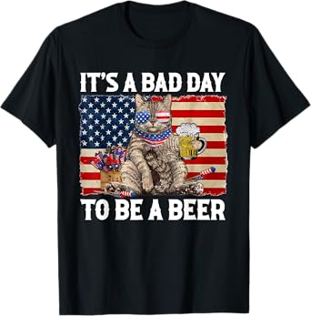 Funny Cat Drinking Beer Party It's a Bad Day To Be A Beer T-Shirt for Men Women