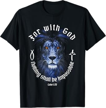For With God Nothing Shall Be Impossible Luke 1:37 Faith T-Shirt