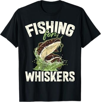 Fishing for Whiskers Catfish T-Shirt
