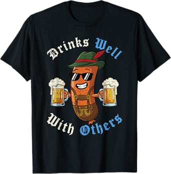 Drinks Well with Others Oktoberfest Funny Humor Man Woman T-Shirt