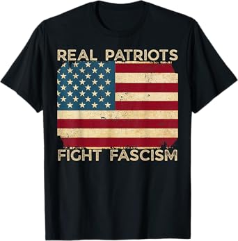 Real Patriots Fight Fascism nti Fascist Political Protest T-Shirt