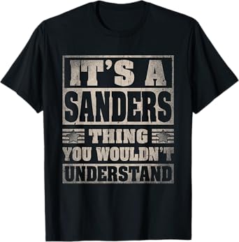 Sanders Last Name Shirt It's A Sanders Thing T-Shirt
