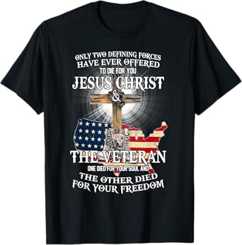 Jesus And Veteran, Died For Your Soul And Your Freedom T-Shirt