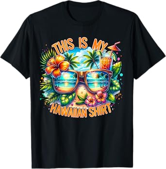 This Is My Hawaiian Shirt Tropical Luau Costume Party Hawaii T-Shirt