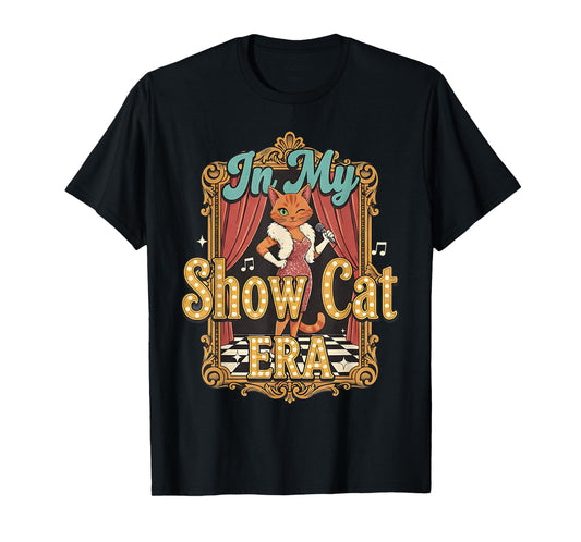 Cute Cat Vintage Style The Life of A Show Girl T-Shirt