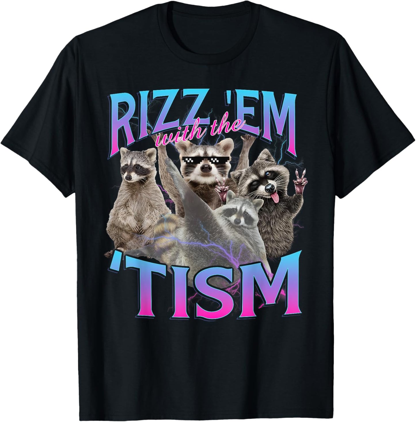 Autism Funny Rizz Em With The Tism Meme Autistic Racoon T-Shirt