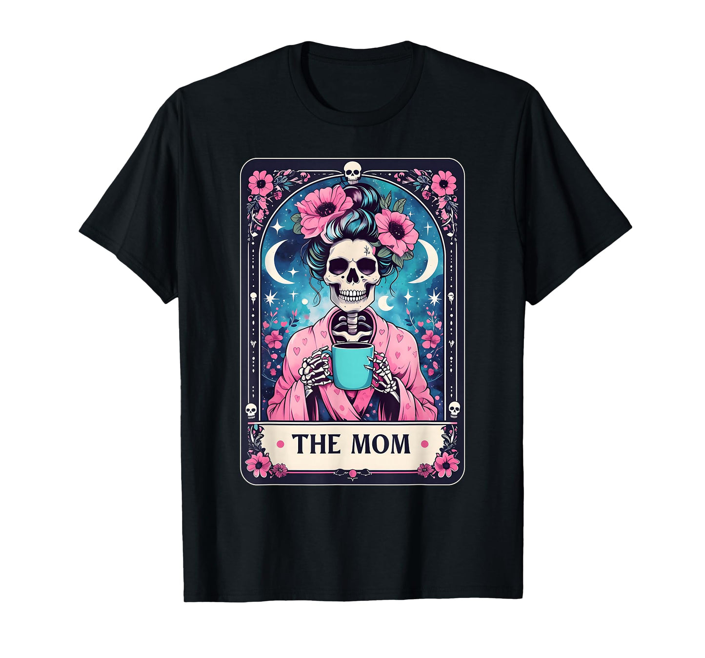 Happy Mother's Day The Mom Tarot Card Skeleton Mama Coffee T-Shirt
