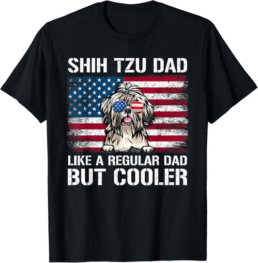 Shih Tzu Dad Like A Regular Dad But Cooler 4th Of July T-Shirt