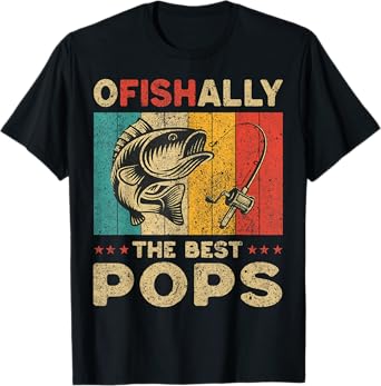 Father's Day Present Funny Fishing Ofishally The Best Pops T-Shirt