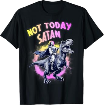 Not Today Satan Christian Humor Tee Funny Jesus & Dinosaurus T-Shirt