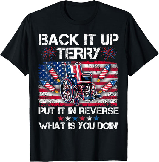 Back It Up Terry Put It In Reverse Fireworks 4th Of July T-shirt