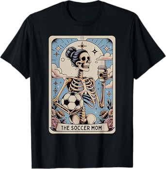 The Soccer Mom Tarot Card Skeleton Witchy Vibes Mother's Day T-Shirt