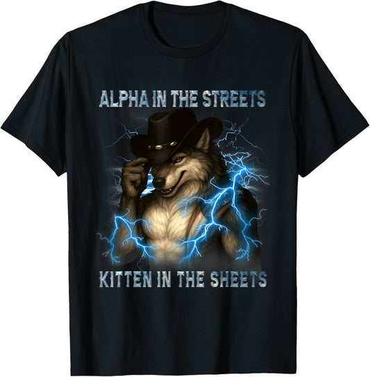 Alpha In The Streets Kitten In Sheets Funny Werewolf Wolf T-Shirt