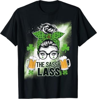 Funny St Patricks Day The Sassy Lass Women Girls Messy Bun T-Shirt