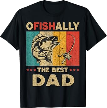 Father's Day Present Funny Fishing Ofishally The Best Dad T-Shirt