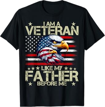 I Am A Veteran Like My Father Before Me T-Shirt
