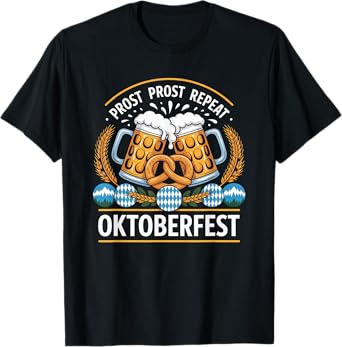 Prost Prost Repeat Oktoberfest Beer Pretzel Bavaria Munich T-Shirt