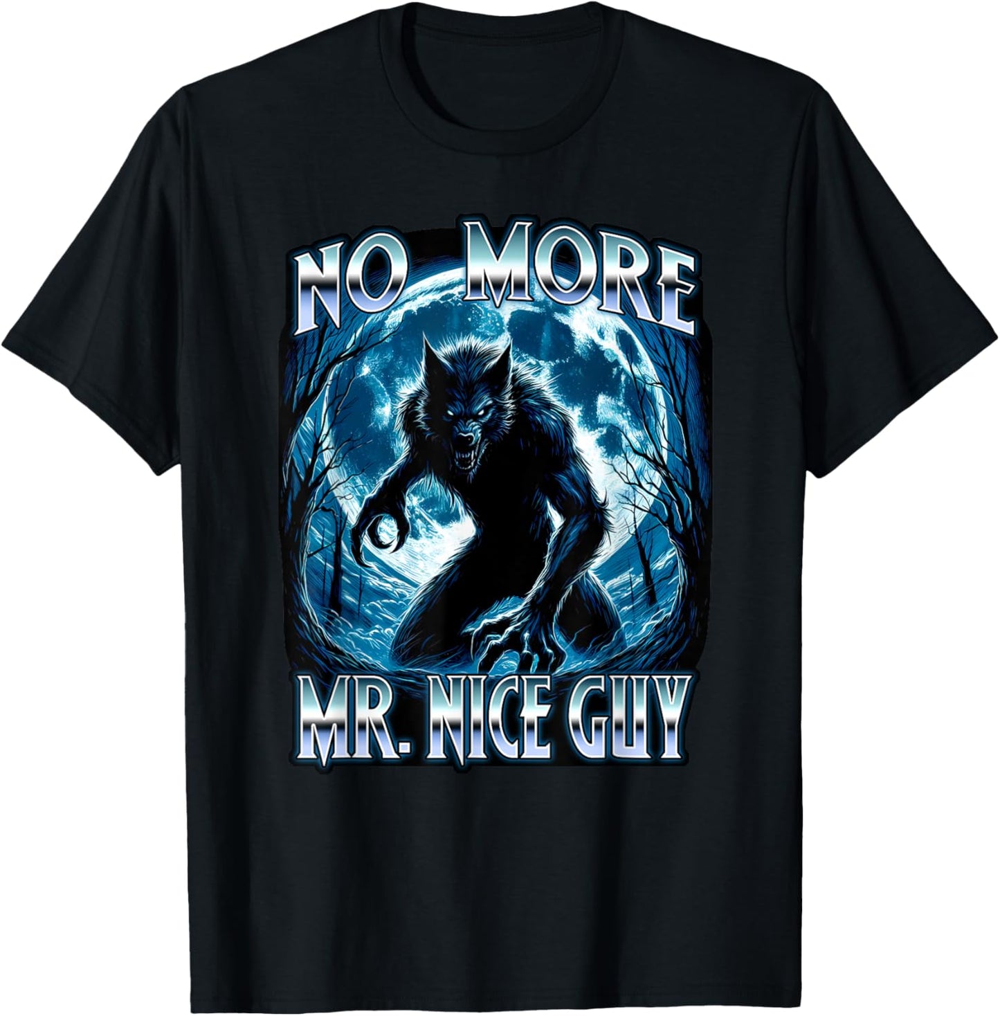 NO MORE MR NICE GUY Wolf Sigma Meme Brainrot 2025 Bootleg T-Shirt