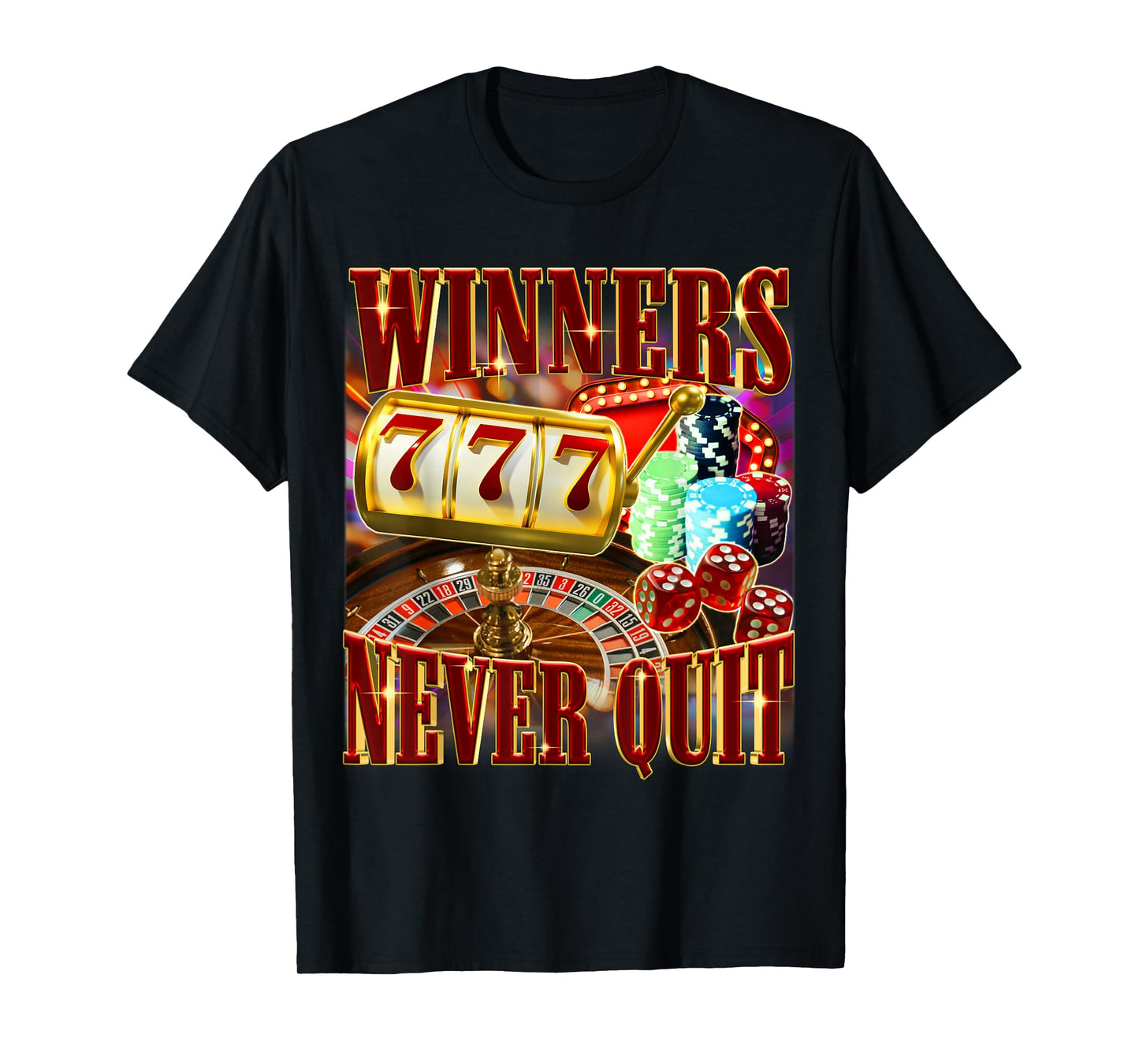Winners Never Quit Funny Gambling Bootleg Meme Joke T-Shirt