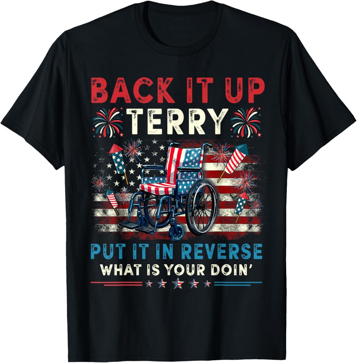 Back It Up Terry Put It In Reverse Fireworks 4th Of July Men T-shirt