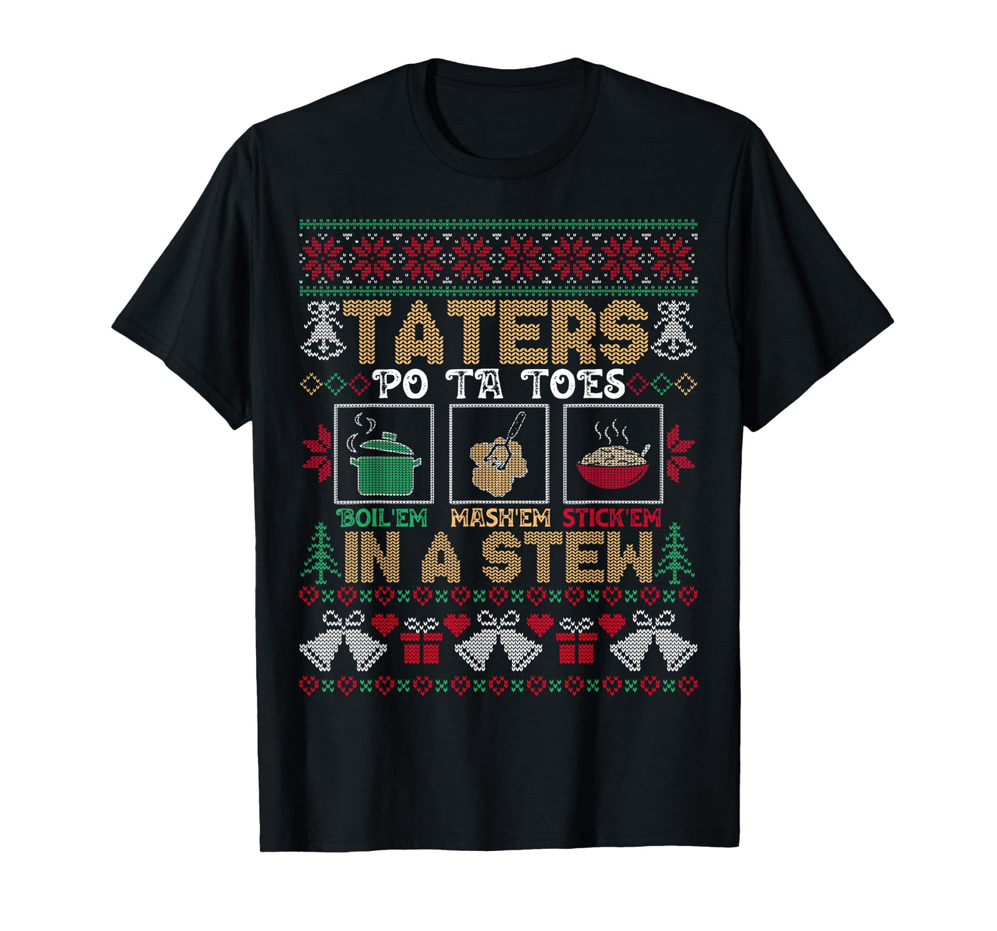 Funny Christmas Taters Potatoes Ugly Christmas Sweater T-Shirt