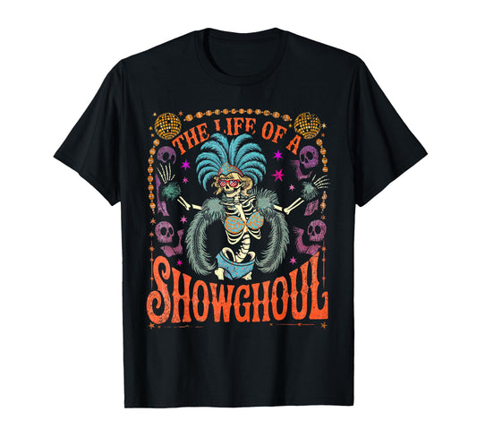 Funny The Life of A Showghoul The Life of A Show Girl T-Shirt