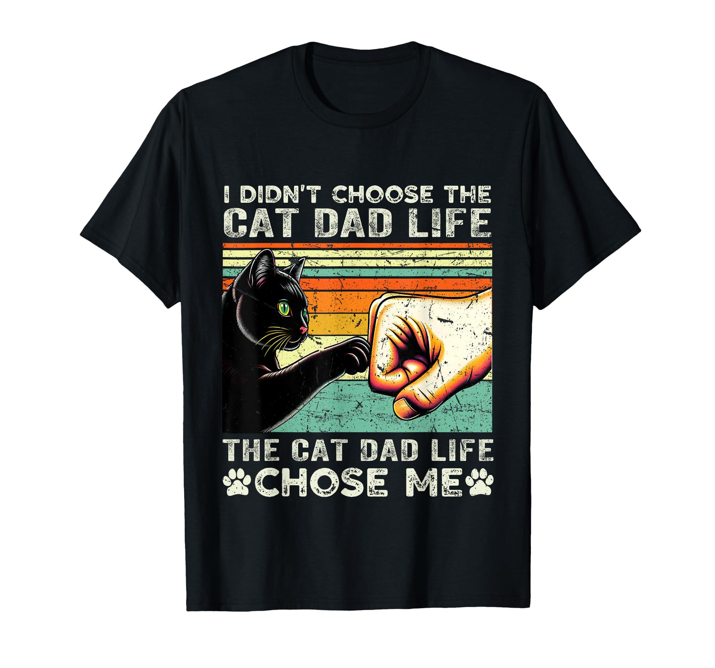 I Didn't Choose The Cat Dad Life funny cat lovers vintage T-Shirt for Men Women