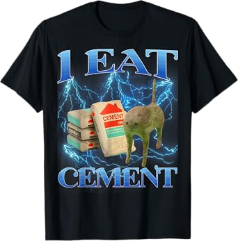 I Eat Cement Funny Cat Meme Internet Memes Funny Memes Gen-Z T-Shirt