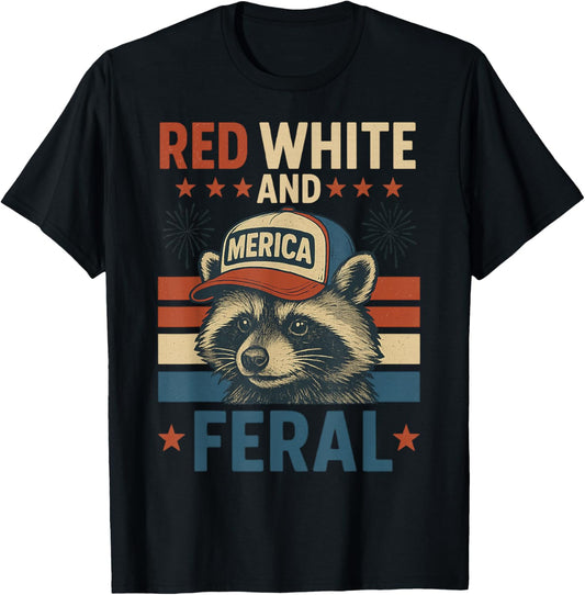 Funny Raccoon 4th Of July Patriotic Cute Red White And Feral T-shirt