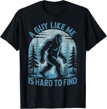 A Guy Like Me Is Hard To Find Forest Bigfoot Funny Men T-Shirt