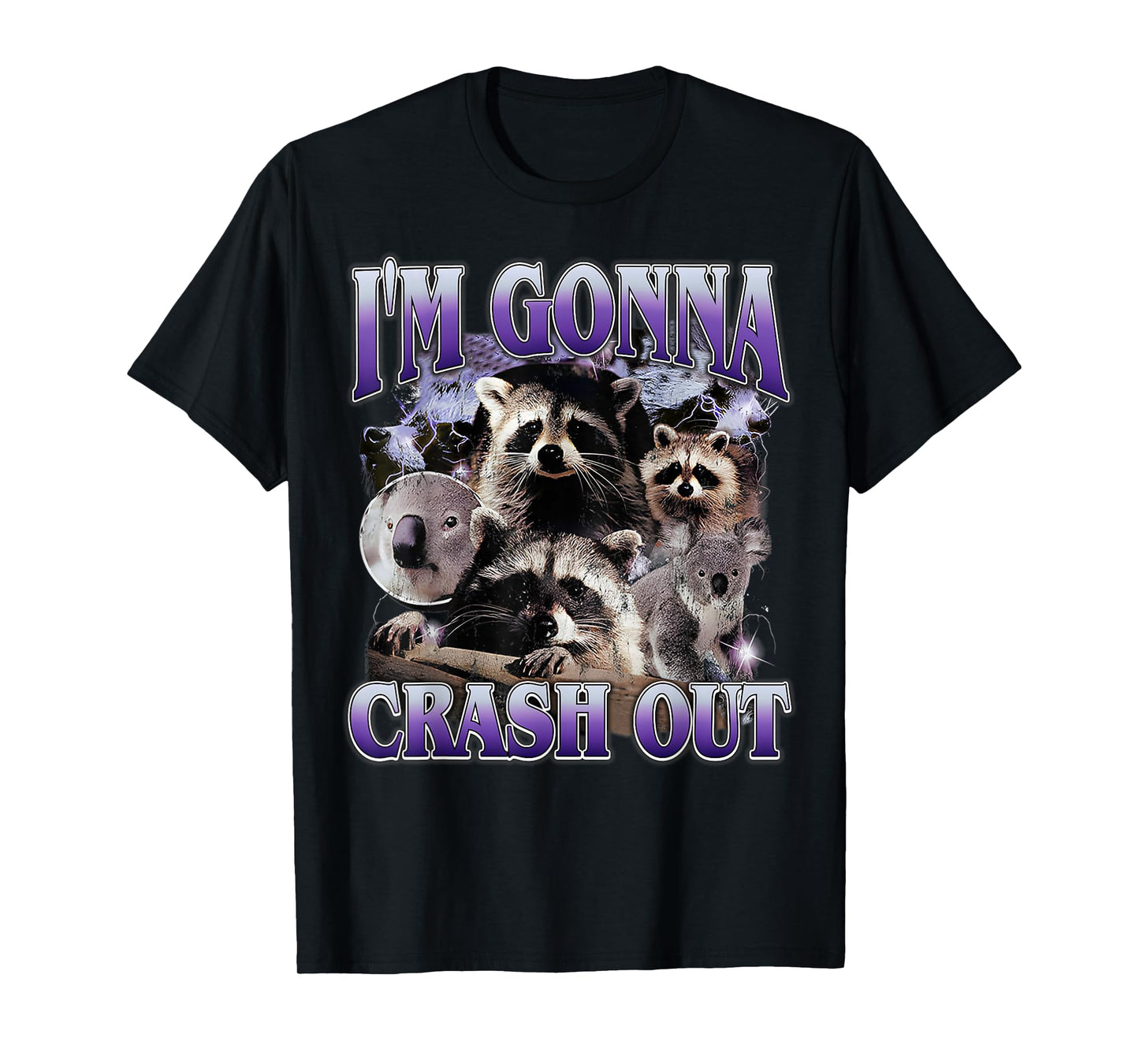 I'm Gonna Crash Out Funny Meme Racoon Humorous Sarcastic T-Shirt