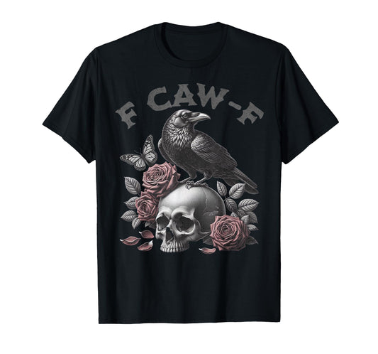 f-caw-f Crow Humorous Graphic T for Men Women T-Shirt