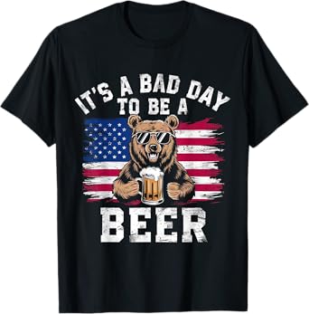 US Flag Bear Patriotic Beer It's A Bad Day to Be a Beer T-Shirt