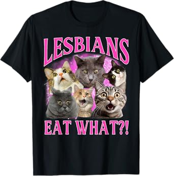 Lesbians Eat What?! Funny Cat Gay Pride LGBTQ Pun T-Shirt