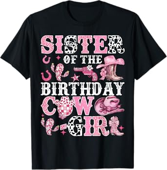 Sister Of The Birthday Cow-Girl Rodeo Cow Girl Birthday T-Shirt