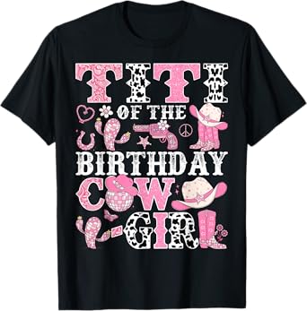 Titi Of The Birthday Cow-Girl Rodeo CowGirl Birthday T-Shirt