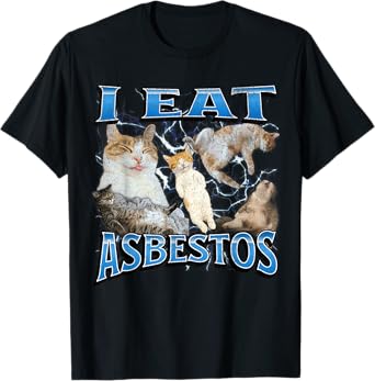 I Eat Asbestos Funny Offensive Cat Meme Bootleg Graphic T-Shirt