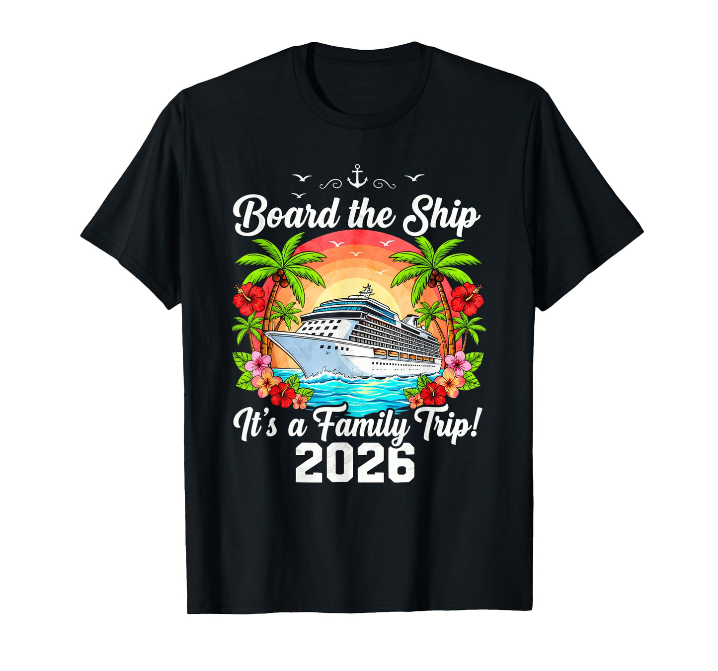 Board The Ship It's A Family Trip 2026 Group Matching Cruise T-Shirt